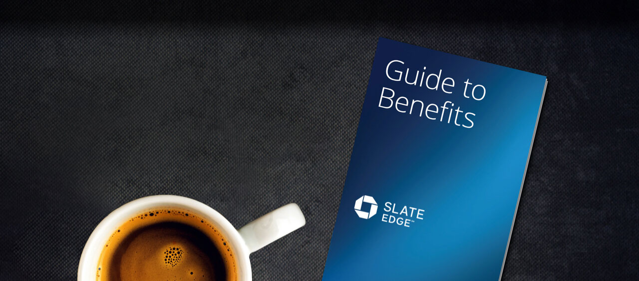 Chase. Slate Edge. Guide to Benefits.